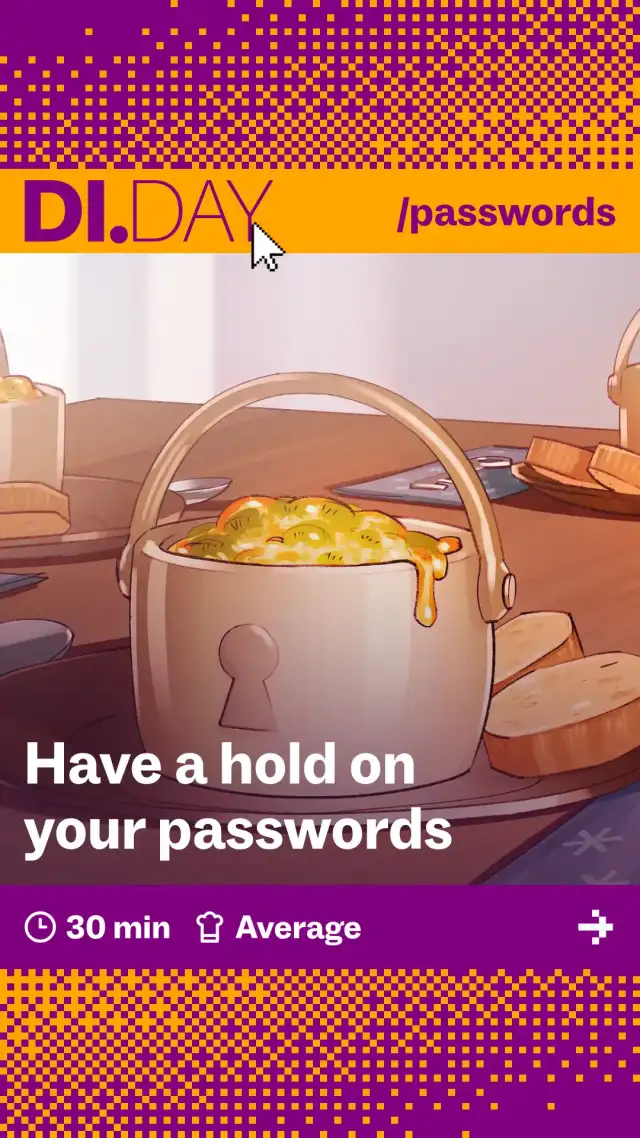 Have a hold on your passwords, 30 min, Average